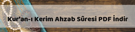 Kur’an-ı Kerim Ahzab Sûresi PDF İndir