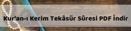 Kur’an-ı Kerim Tekâsür Sûresi PDF İndir